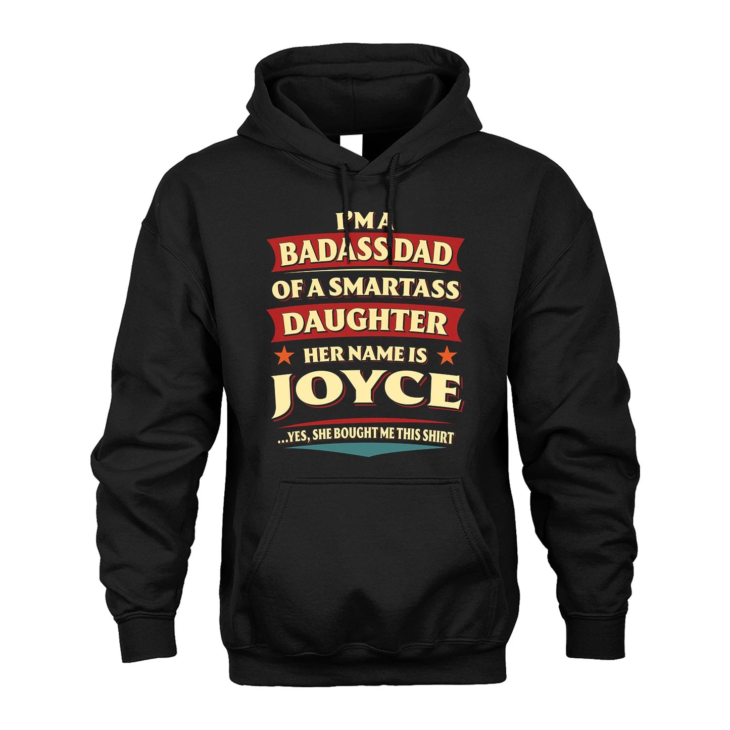 JOYCE 13K1-535 I'm A Badass Dad Of A Smartass Daughter Her Name Is ...