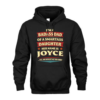 JOYCE 13K1-535 I'm A Badass Dad Of A Smartass Daughter Her Name Is ...