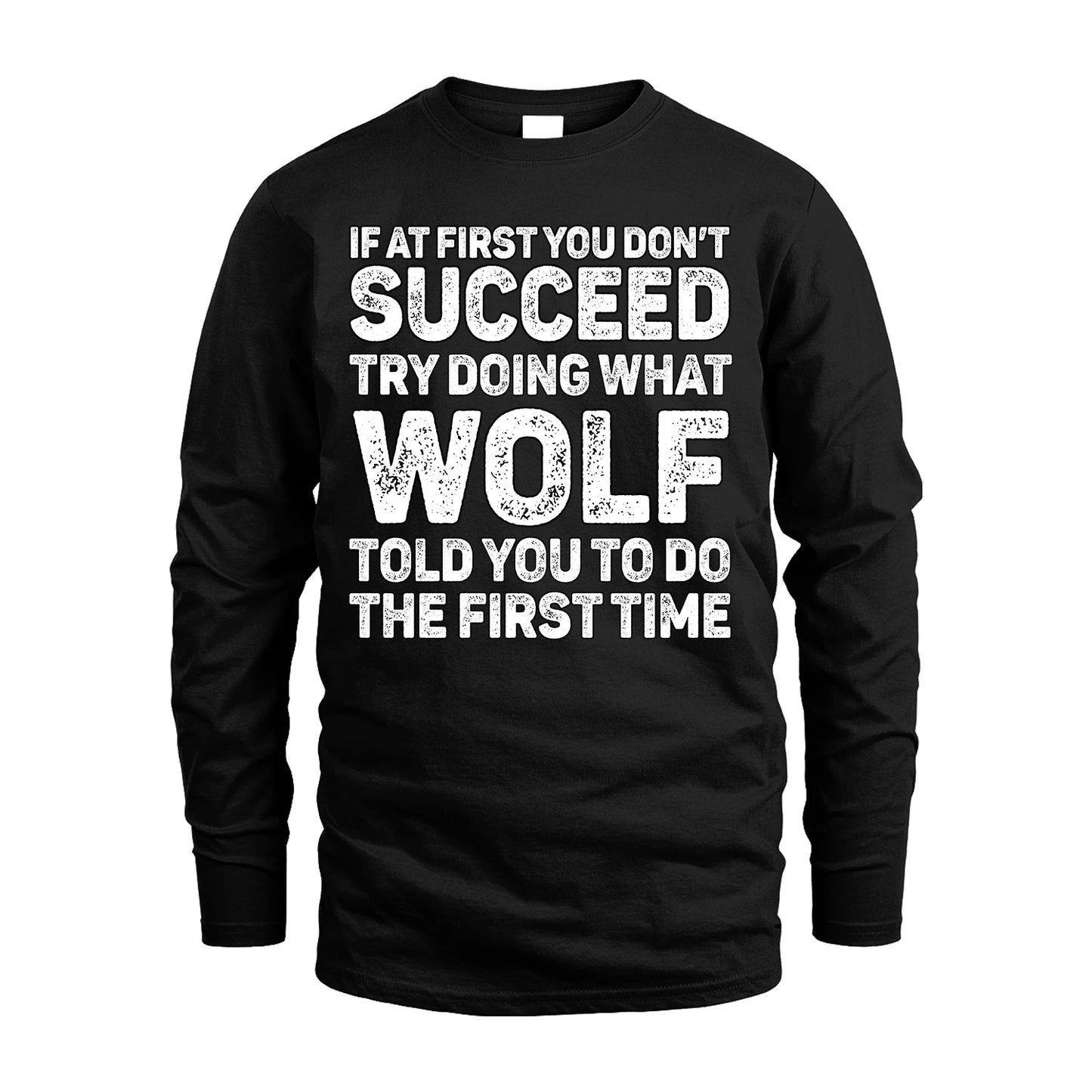 WOLF 13K2-117Personalized Funny Quote Apparel If At First You Dont Succeed