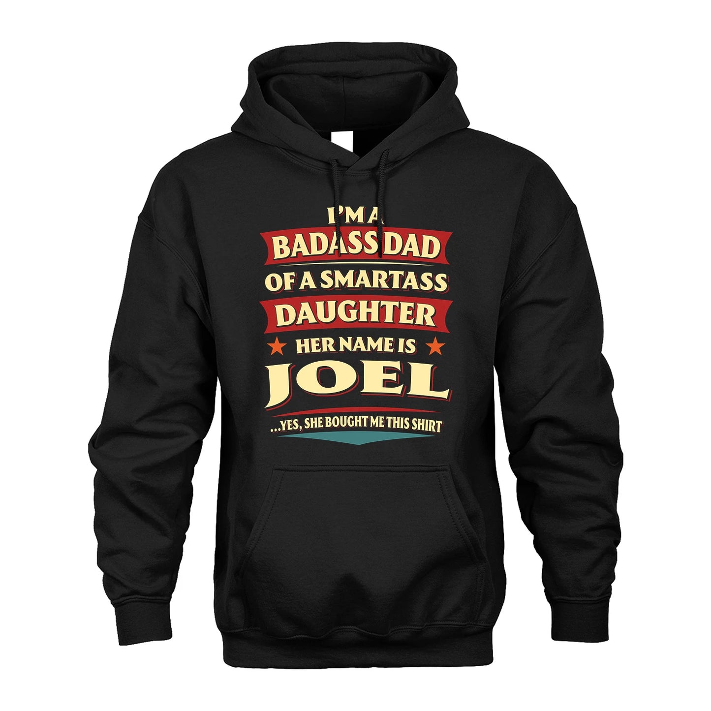 JOEL 13K1-535 I'm A Badass Dad Of A Smartass Daughter Her Name Is ...