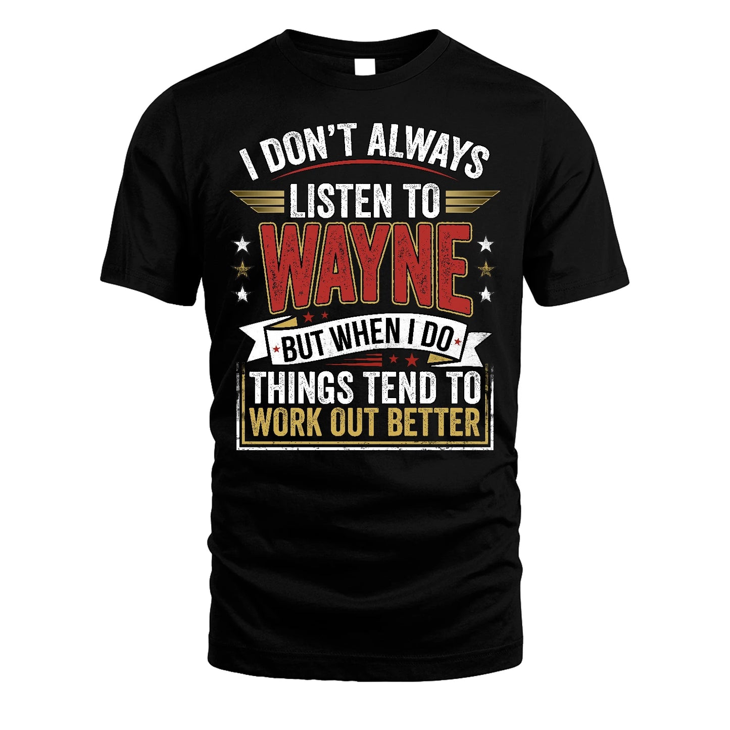 WAYNE 13K1-542 I Don't Always Listen To ...