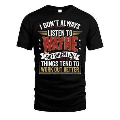 WAYNE 13K1-542 I Don't Always Listen To ...