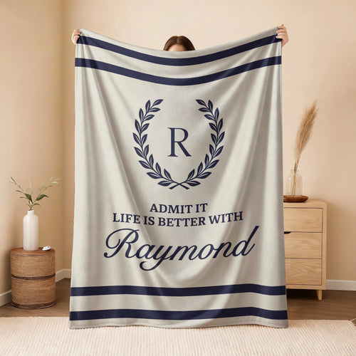 Admit It Life Is Better With Your Name Vintage Fleece Blanket RAYMOND 13K1 BK40