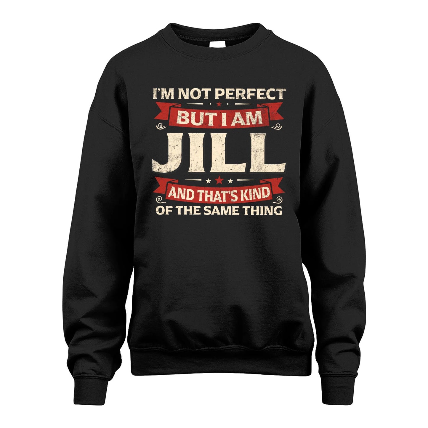 JILL 13K1-566 I'm Not Perfect But I Am...