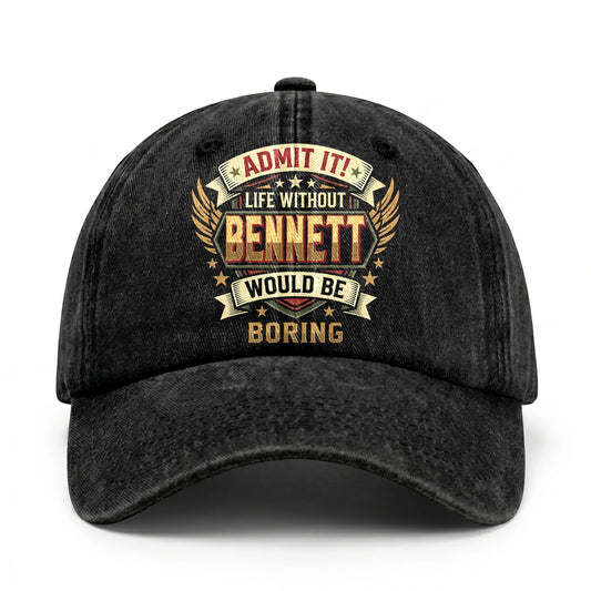 BENNETT-13K1-C10PF Admit It! Life Without BENNETT Would Be Boring