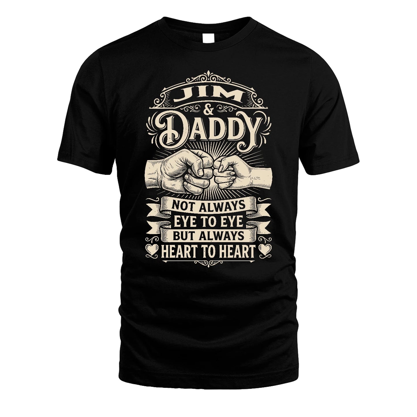 JIM 13K1-543 Daddy Not Always Eye to Eye But Always Heart to Heart
