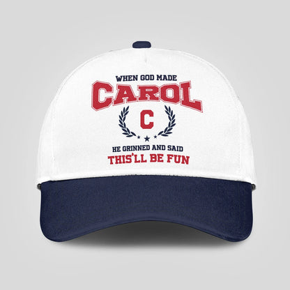 When God Made Your Name He Grinned And Said This'll Be Fun Blue Cap CAROL 13K1 C57PF