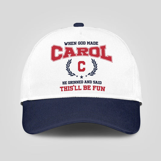 When God Made Your Name He Grinned And Said This'll Be Fun Blue Cap CAROL 13K1 C57PF