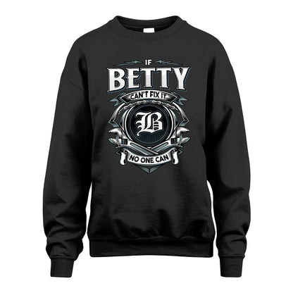 BETTY 13K1-510 Personalized  "Can’t Fix It No One Can"
