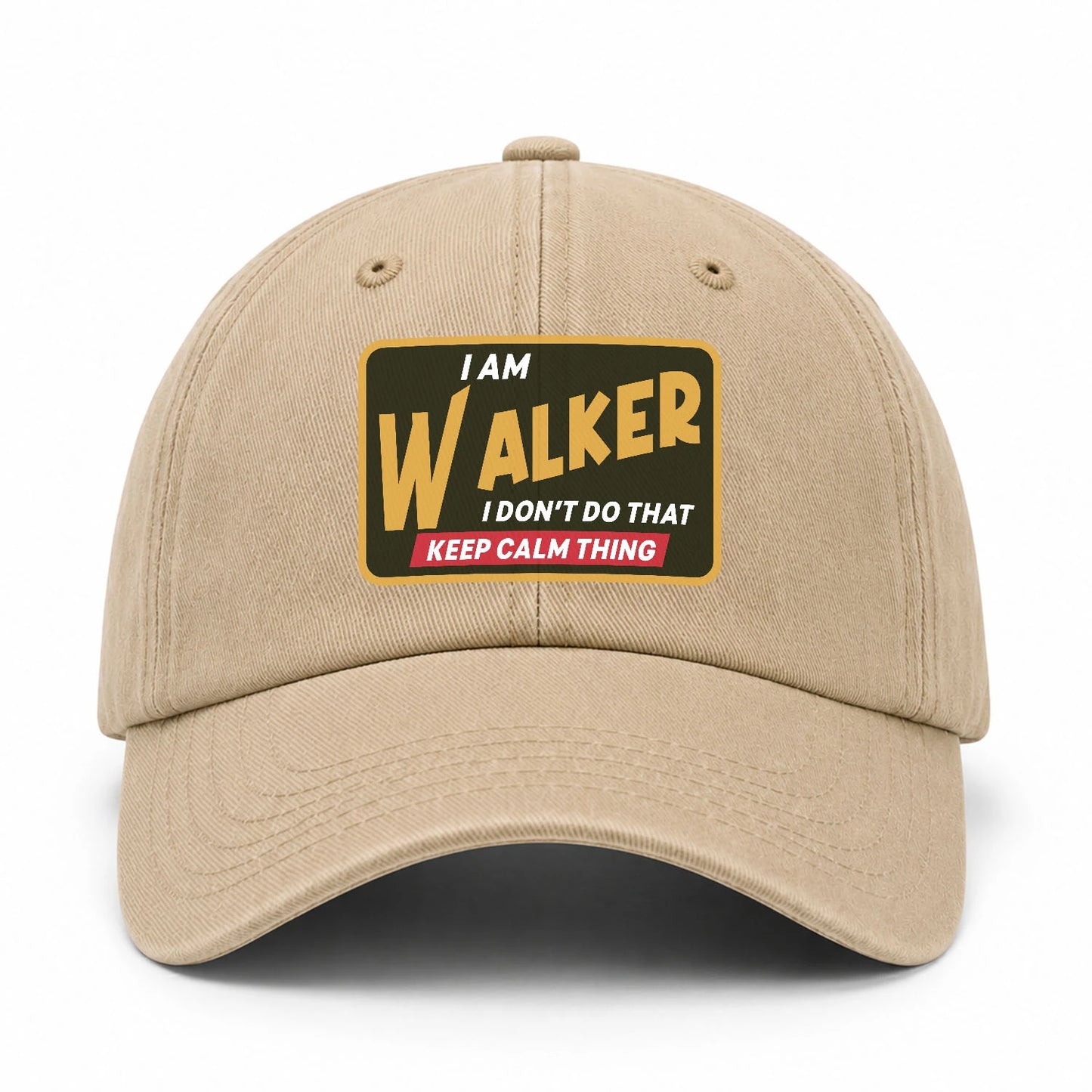 I Am Your Name I Don't Do That Keep Calm Thing Cap WALKER 13K1 C54PF