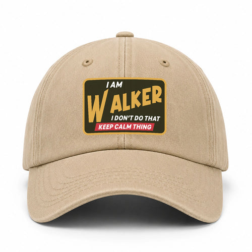 I Am Your Name I Don't Do That Keep Calm Thing Cap WALKER 13K1 C54PF