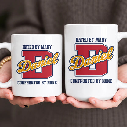 Hated By Many Confronted By None Cool Mug DANIEL 13K1 MG16