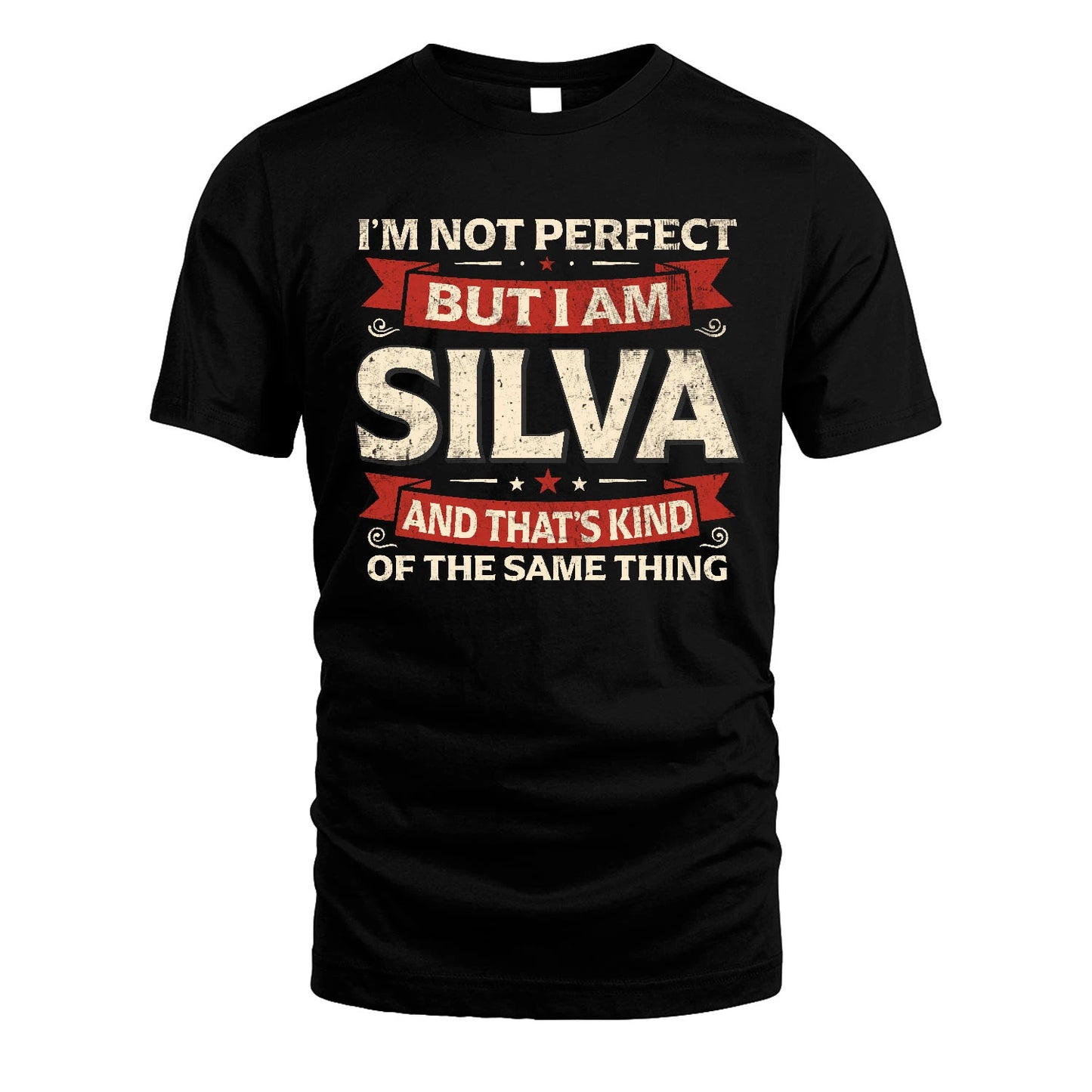 SILVA 13K1-566 I'm Not Perfect But I Am...