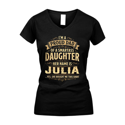 JULIA 13K1-356 I'm A Proud Dad Of A Smartass Daughter Her Name Is...