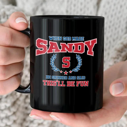 When God Made Your Name Personalized Mug SANDY 13K1 MG08