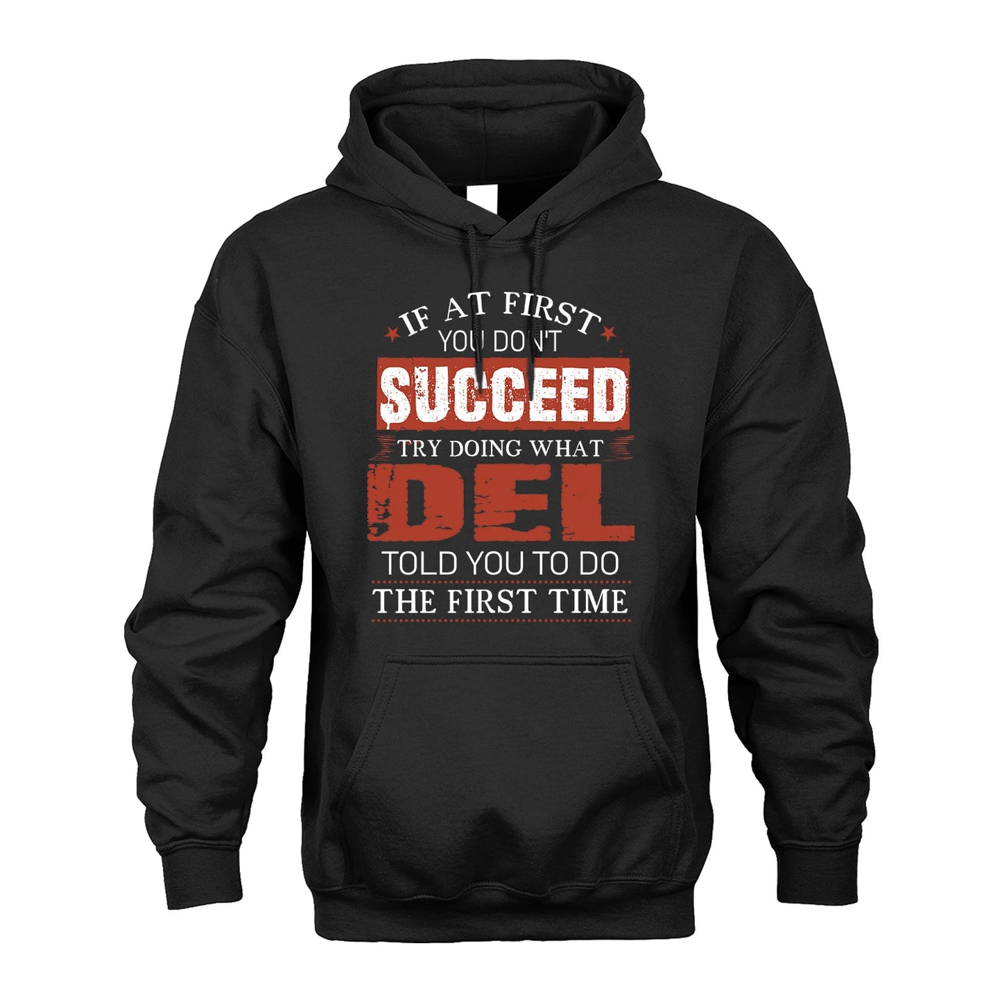DEL 13K1-82–Personalized Funny Quote Apparel “If At First You Don’t Succeed”