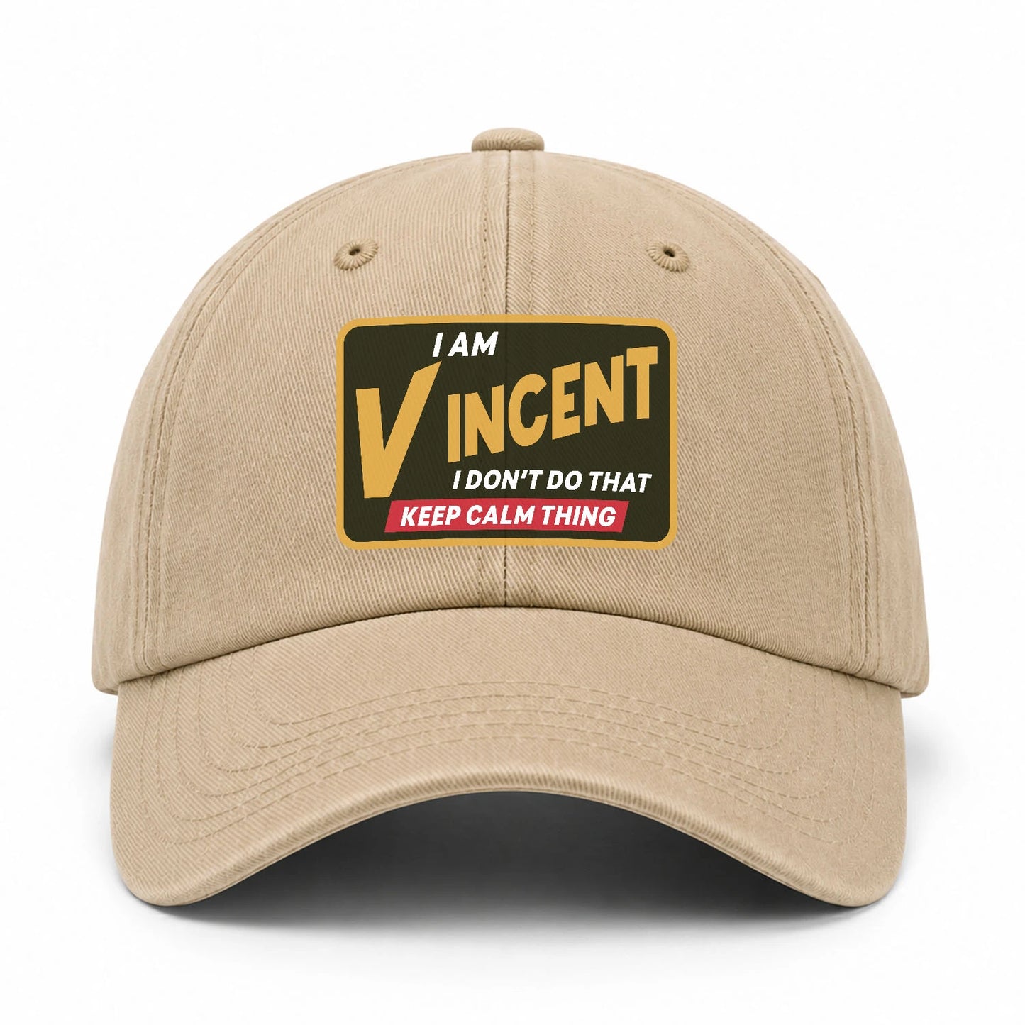 I Am Your Name I Don't Do That Keep Calm Thing Cap VINCENT 13K1 C54PF
