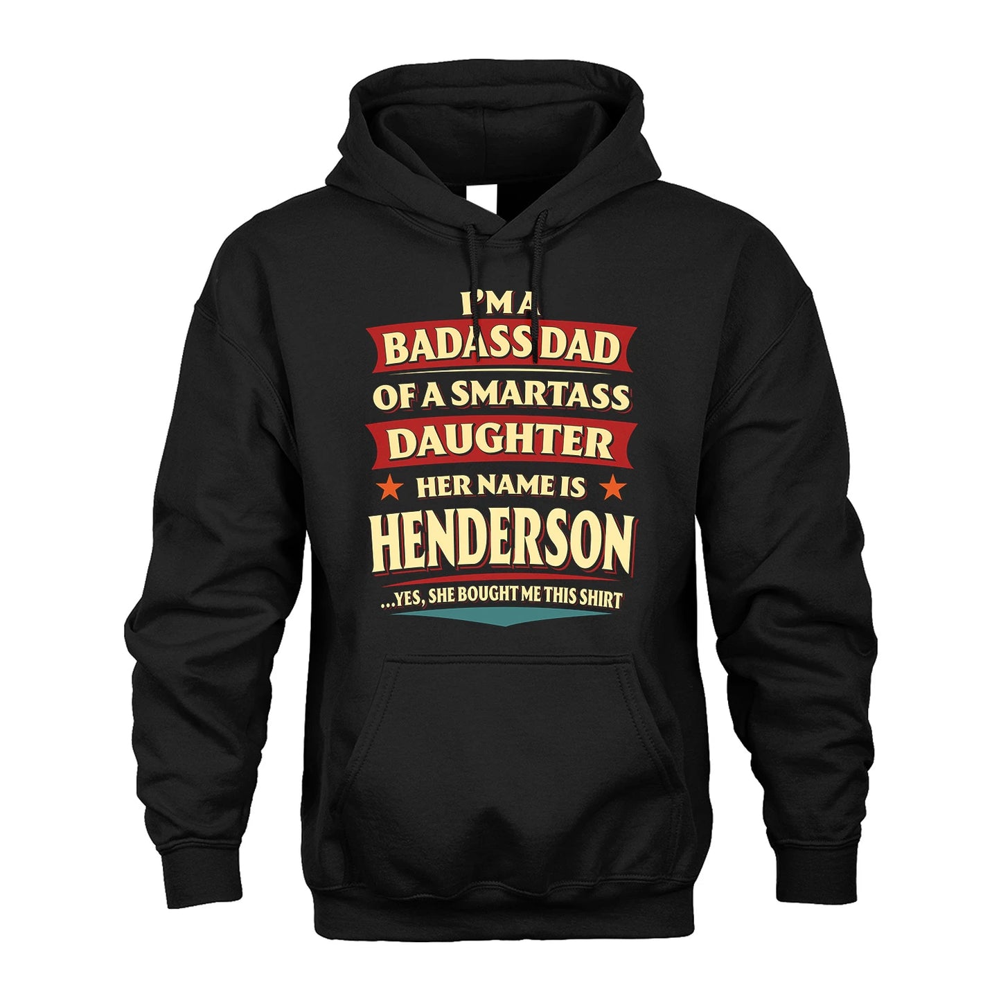 HENDERSON 13K1-535 I'm A Badass Dad Of A Smartass Daughter Her Name Is ...