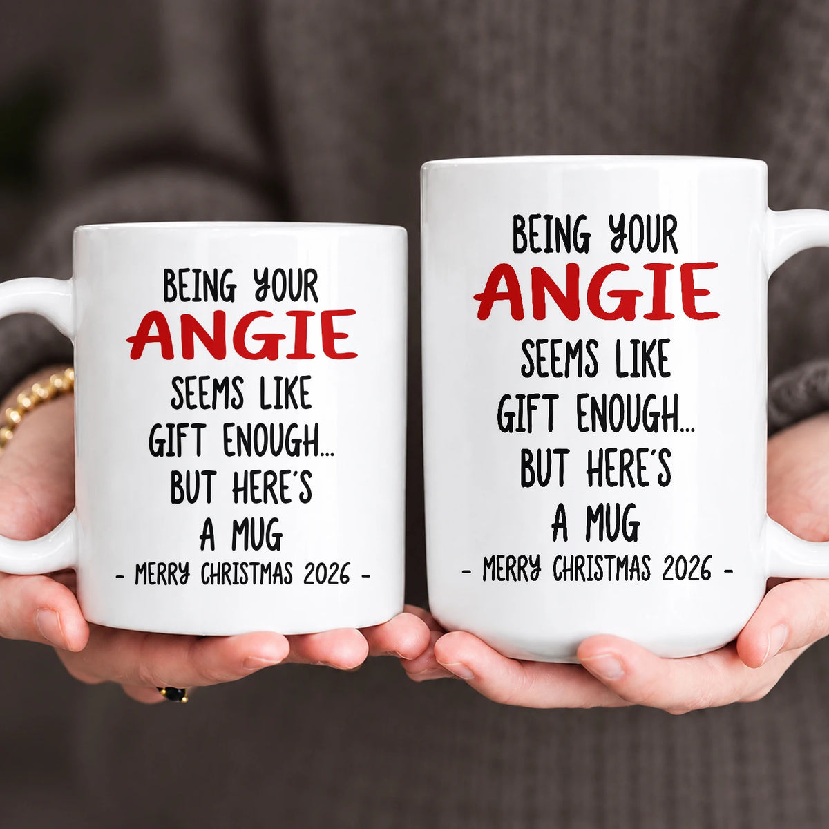 Being Your Name Seems Like Gift Enough Funny Christmas Mug Gift ANGIE 13K1 MG33