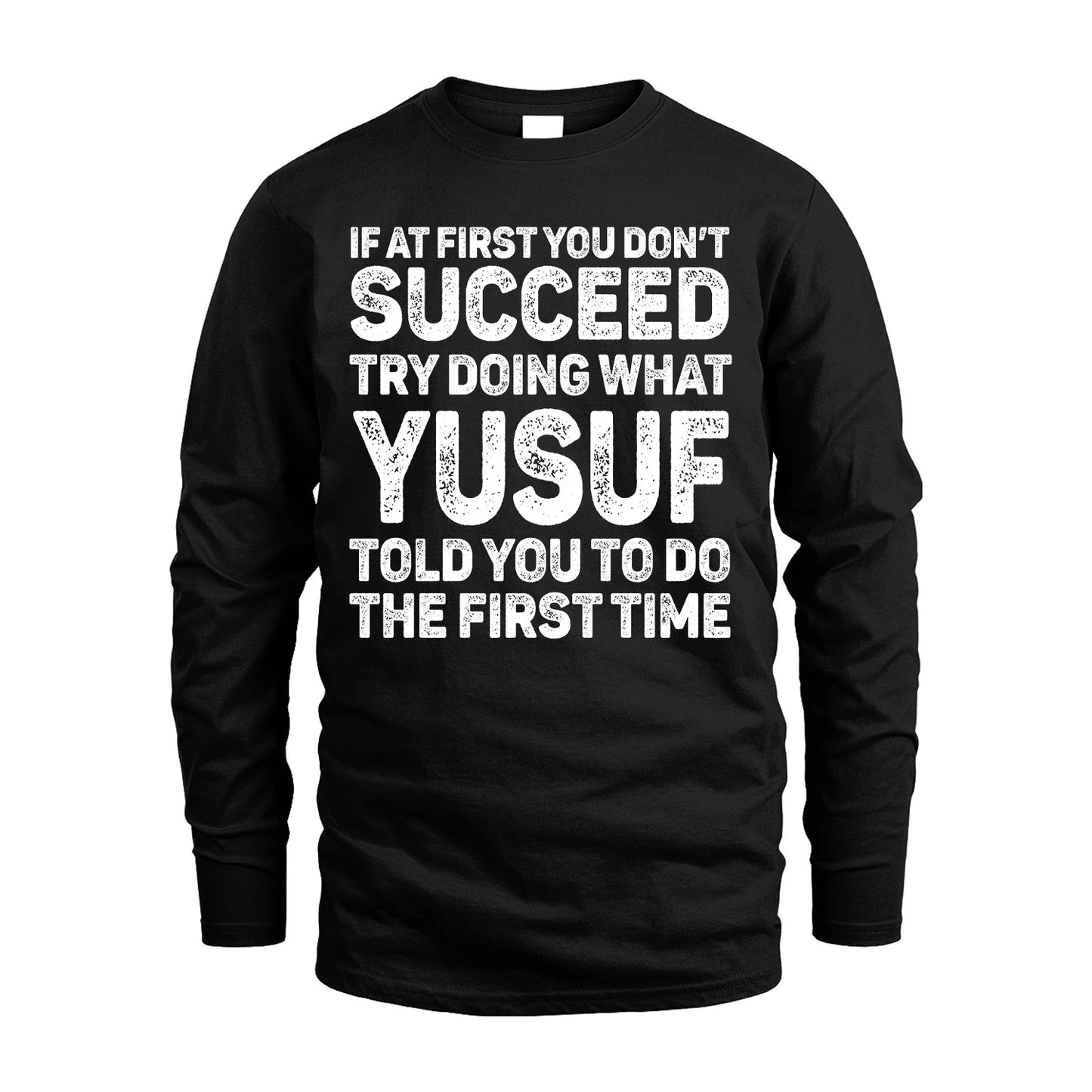 YUSUF 13K3-117Personalized Funny Quote Apparel If At First You Dont Succeed