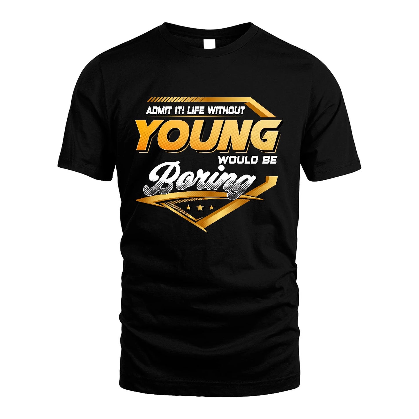 YOUNG 13K1-513 Personalized "Admit It! Life Without ... Would Be Boring"