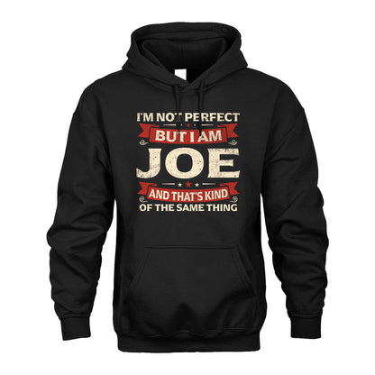 JOE 13K1-566 I'm Not Perfect But I Am...