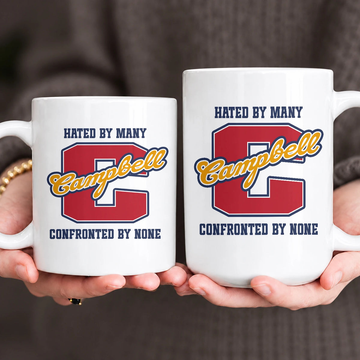 Hated By Many Confronted By None Cool Mug CAMPBELL 13K1 MG16