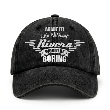 Admit It Life Without Your Name Would Be Boring Vintage Cap RIVERA 13K1 C44PF