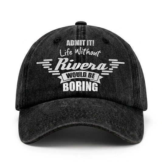 Admit It Life Without Your Name Would Be Boring Vintage Cap RIVERA 13K1 C44PF
