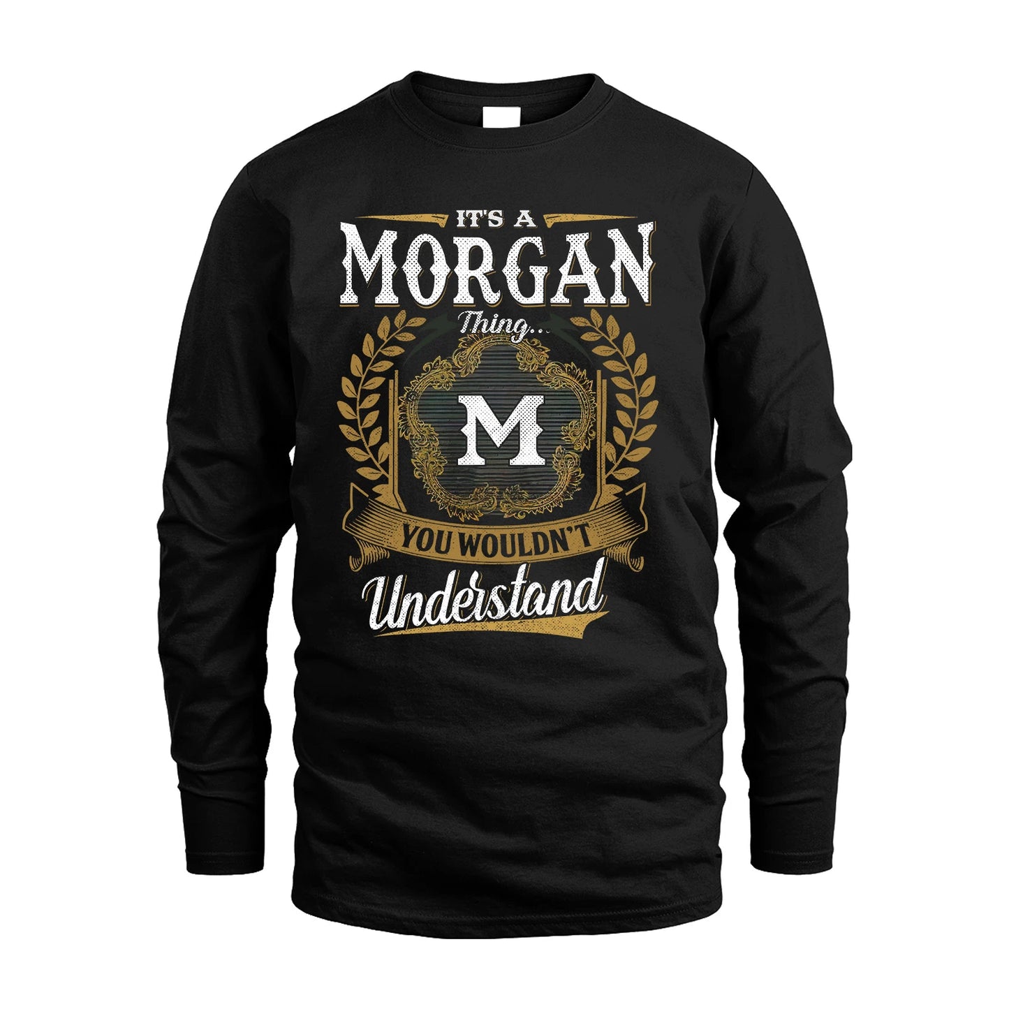 MORGAN 13K1-1–Personalized Name Quote Apparel “It’s an NAME Thing You Wouldn’t Understand”