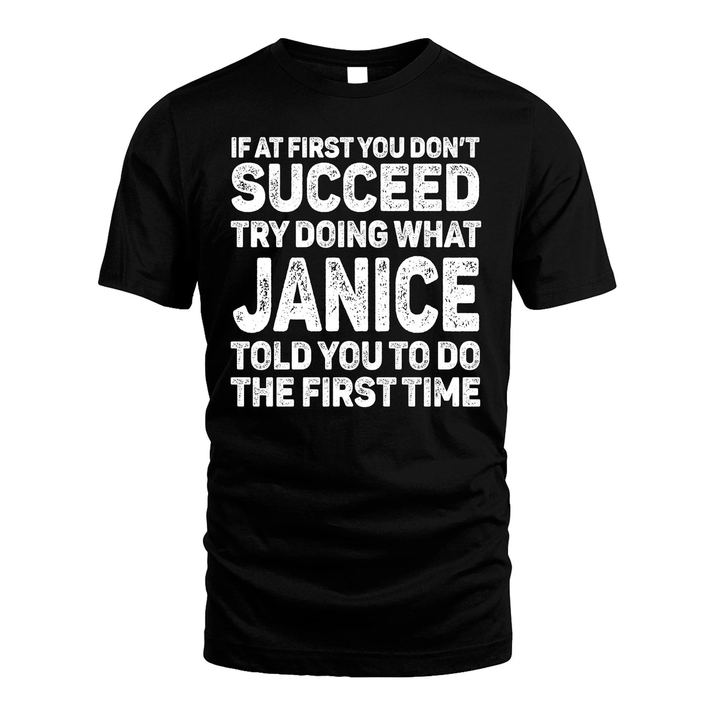JANICE 13K1-117   Personalized Funny Quote Apparel If At First You Dont Succeed