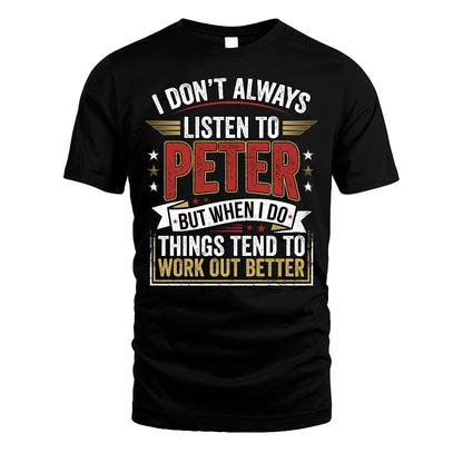 PETER 13K1-542 I Don't Always Listen To ...