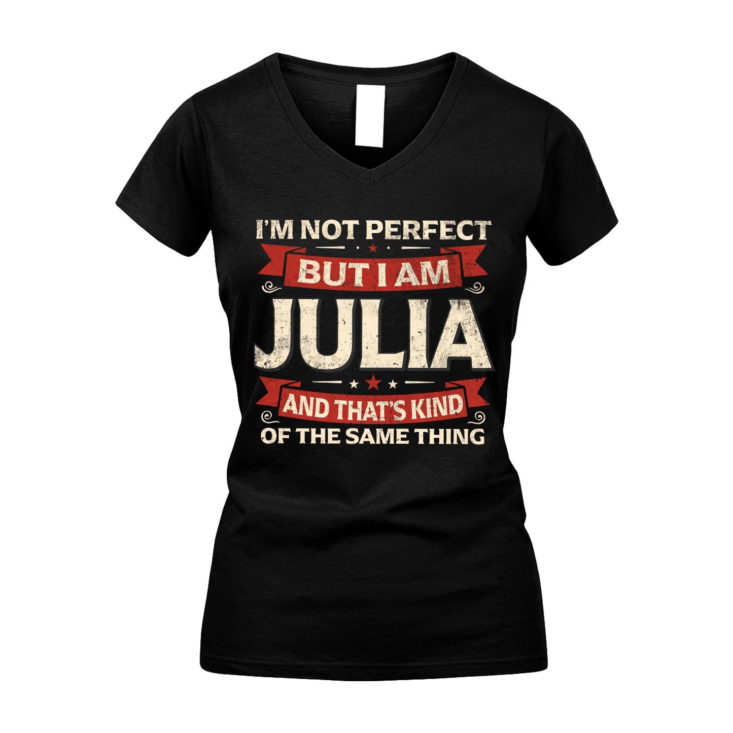 JULIA 13K1-566 I'm Not Perfect But I Am...