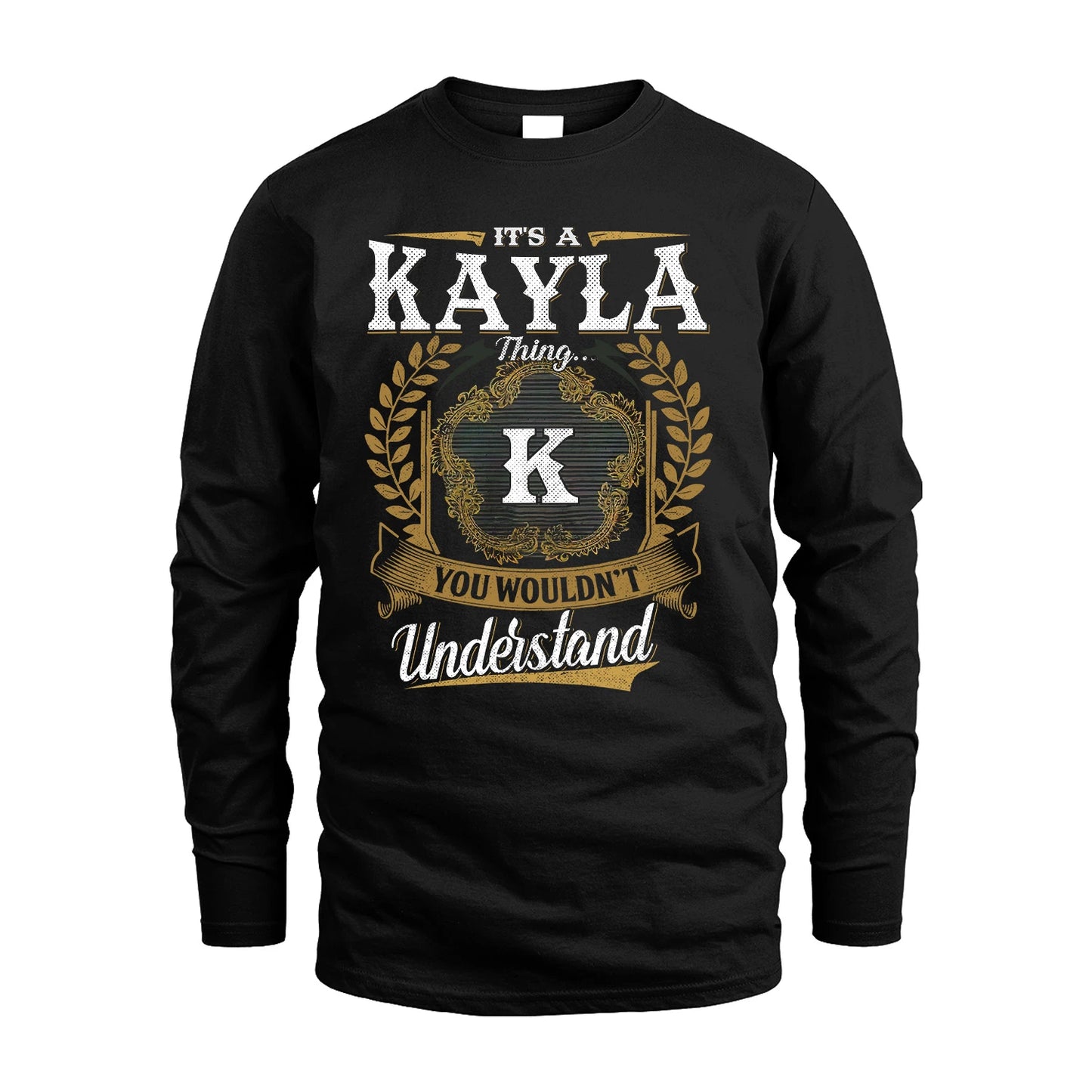 KAYLA 13K1-1–Personalized Name Quote Apparel “It’s an NAME Thing You Wouldn’t Understand”
