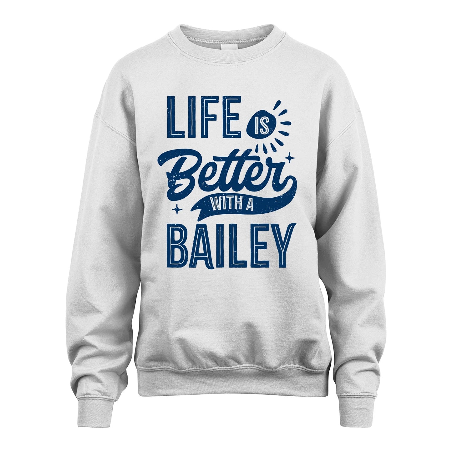 BAILEY 13K1-116 Personalized Name Quote T-Shirt Life Is Better With Unisex Gift
