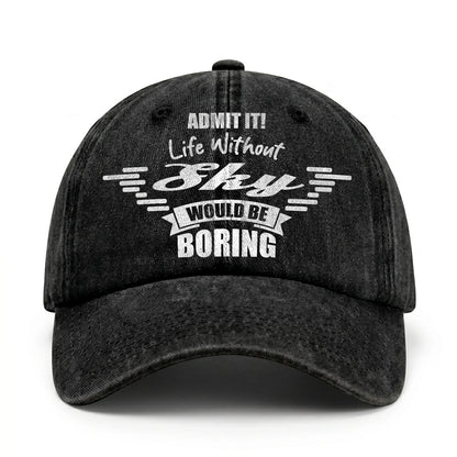Admit It Life Without Your Name Would Be Boring Vintage Cap SKY 13K1 C44PF