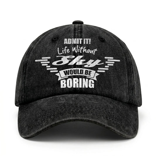 Admit It Life Without Your Name Would Be Boring Vintage Cap SKY 13K1 C44PF