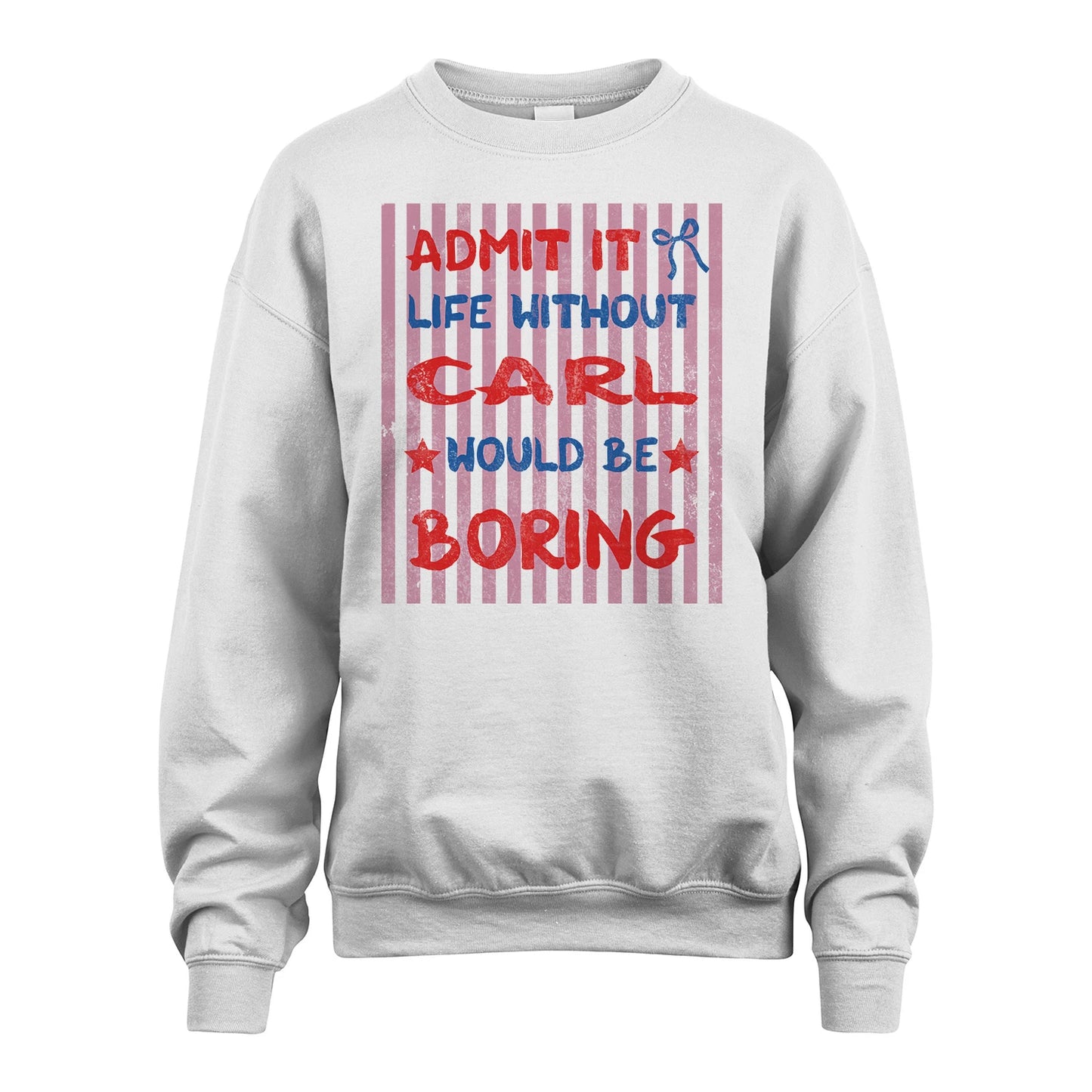 CARL 13K1-545 Admit It Life Without Name Would Be Boring