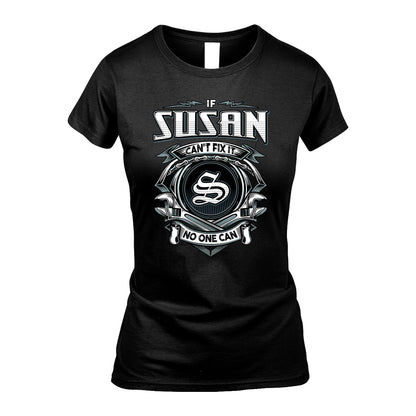 SUSAN 13K1-510 Personalized  "Can’t Fix It No One Can"