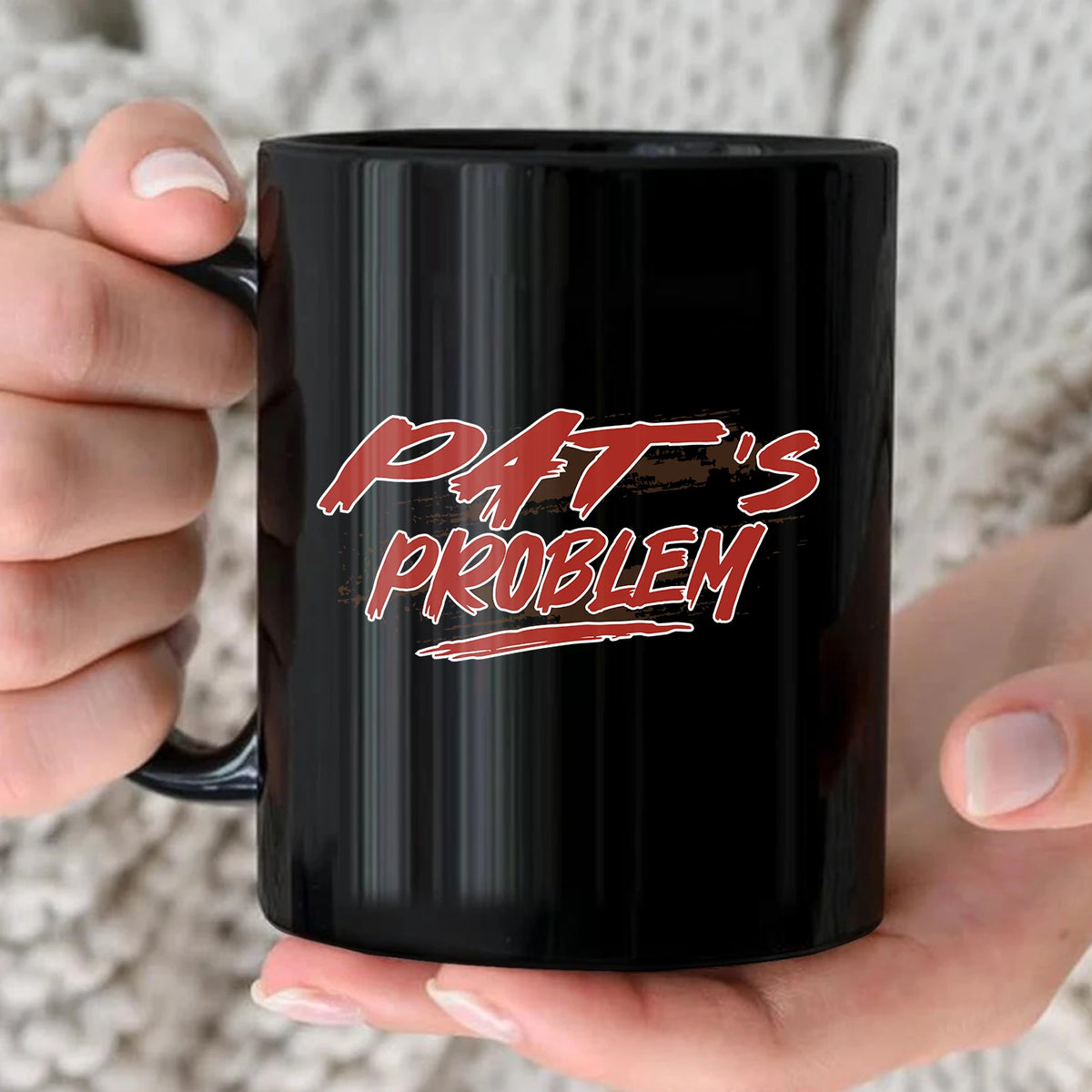 Someone's Problem Funny Mug With Your Name PAT 13K1 MG14