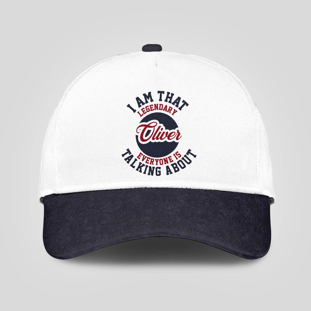 I Am That Legendary Your Name Everyone Is Talking About Baseball Cap OLIVER 13K1 C107PF