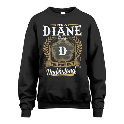 DIANE 13K1-1–Personalized Name Quote Apparel “It’s an NAME Thing You Wouldn’t Understand”
