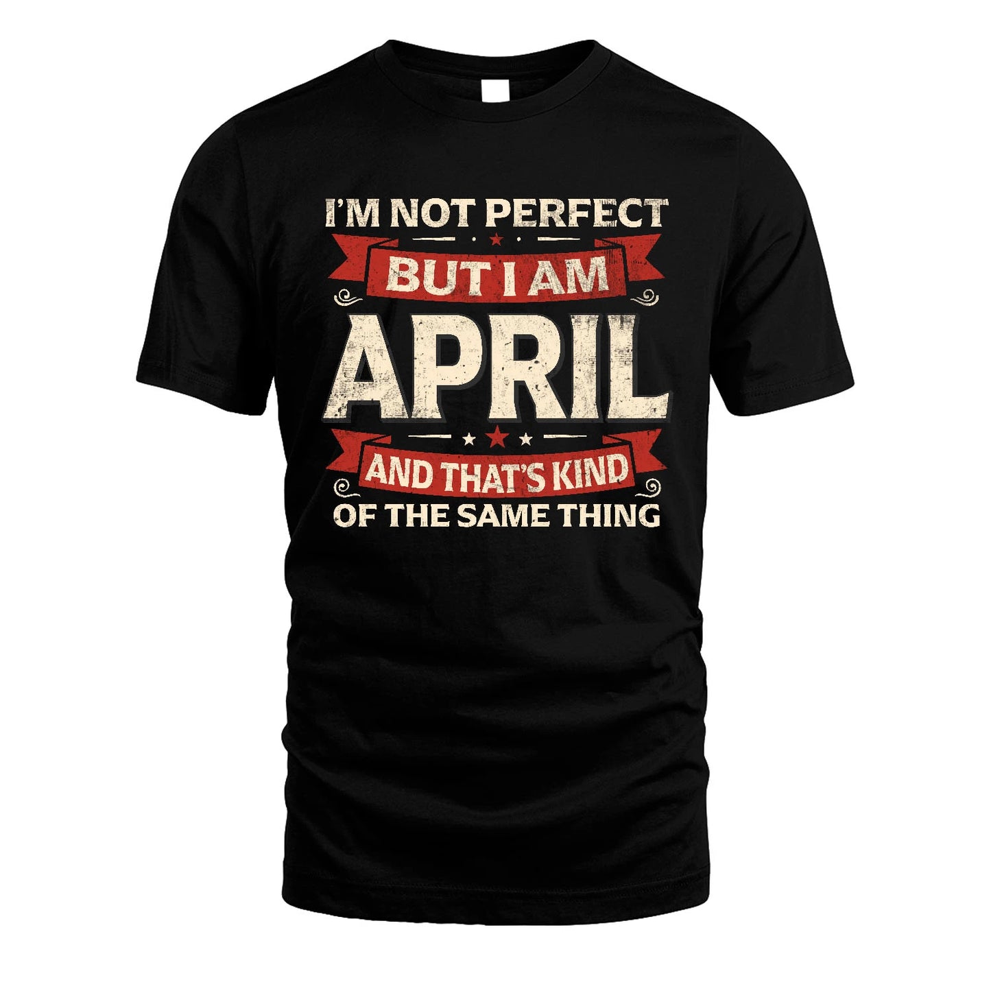 APRIL 13K1-566 I'm Not Perfect But I Am...