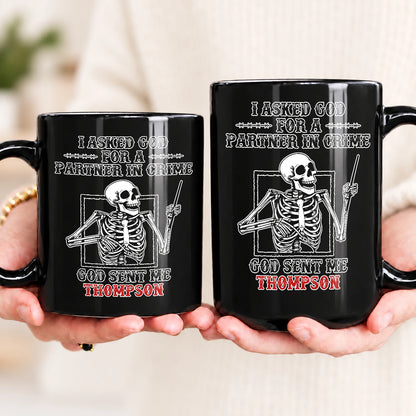 I Asked God For A Partner In Crime Skeleton Funny Mug THOMPSON 13K1 MG30