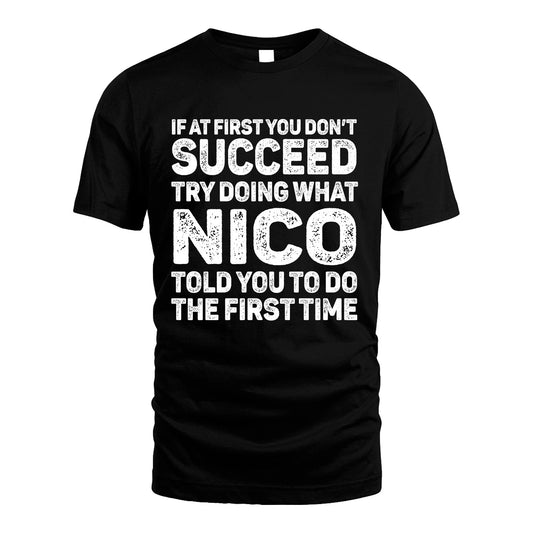 NICO 13K3-117Personalized Funny Quote Apparel If At First You Dont Succeed