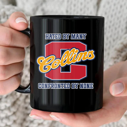 Hated By Many Confronted By None Cool Mug COLLINS 13K1 MG16