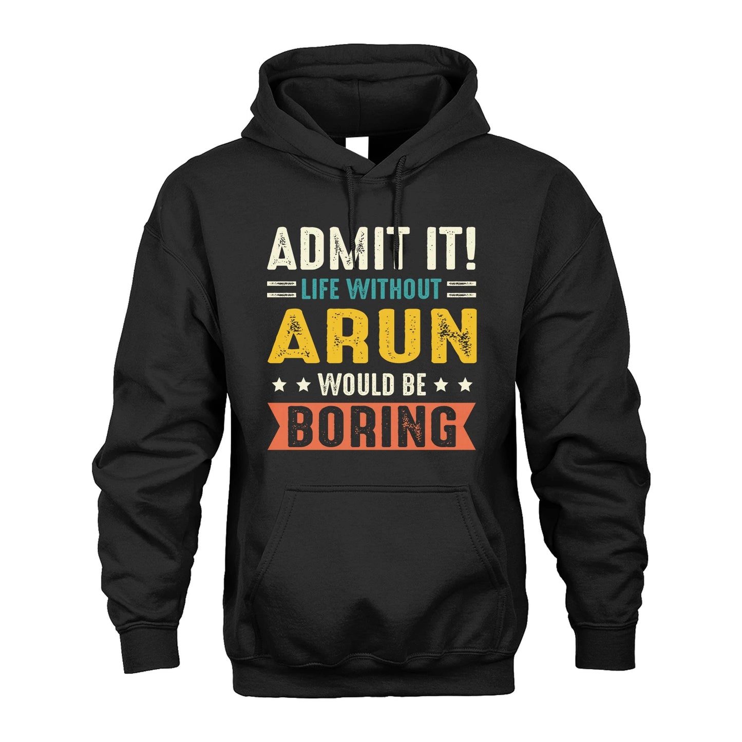 ARUN 13K3-124–Personalized Funny Quote Apparel “Life Without NAME Would Be Boring”