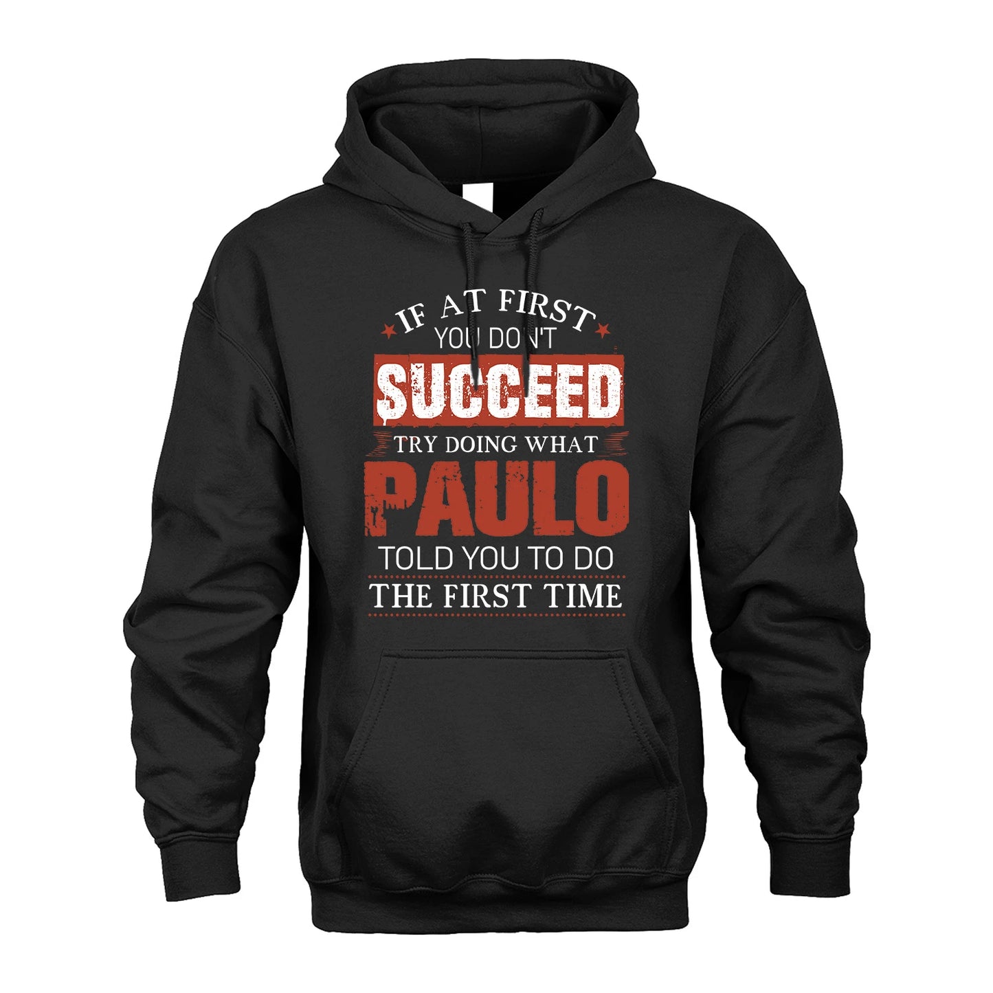 PAULO 13K1-82–Personalized Funny Quote Apparel “If At First You Don’t Succeed”
