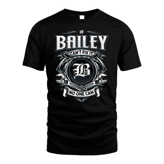 BAILEY 13K1-510 Personalized  "Can’t Fix It No One Can"