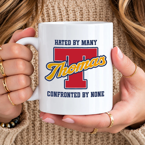 Hated By Many Confronted By None Cool Mug THOMAS 13K1 MG16